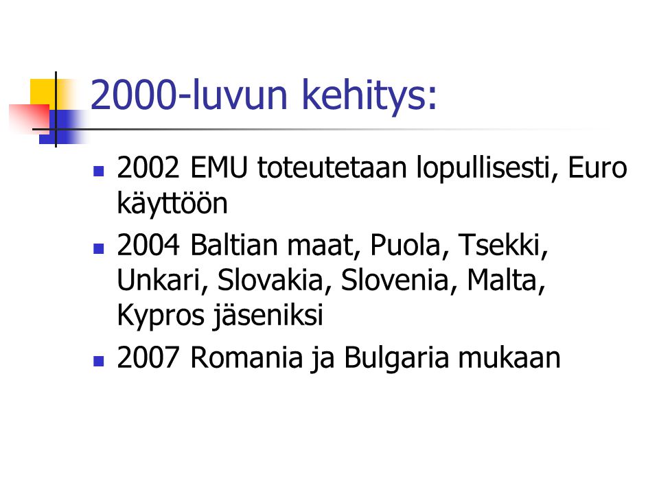 2000-luvun kehitys: 2002 EMU toteutetaan lopullisesti, Euro käyttöön