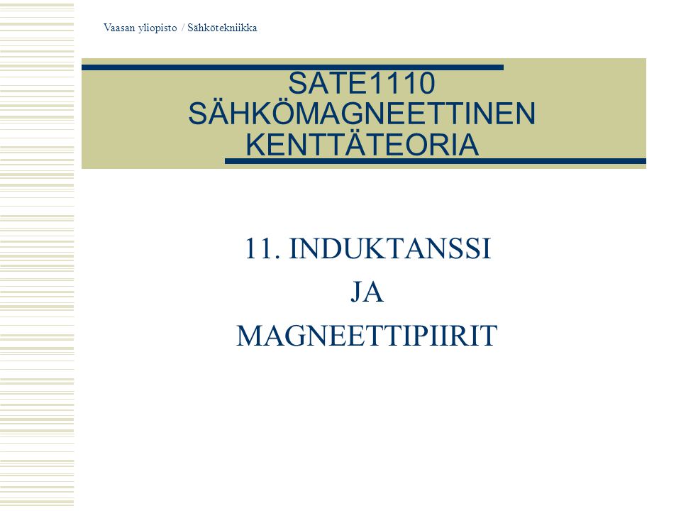 SATE1110 SÄHKÖMAGNEETTINEN KENTTÄTEORIA