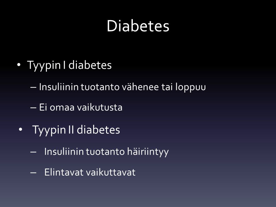 Diabetes Tyypin I diabetes Tyypin II diabetes