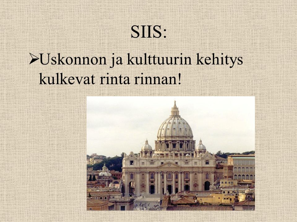 SIIS: Uskonnon ja kulttuurin kehitys kulkevat rinta rinnan!