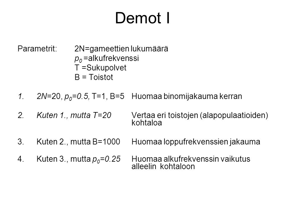 Demot I Parametrit: 2N=gameettien lukumäärä p0 =alkufrekvenssi