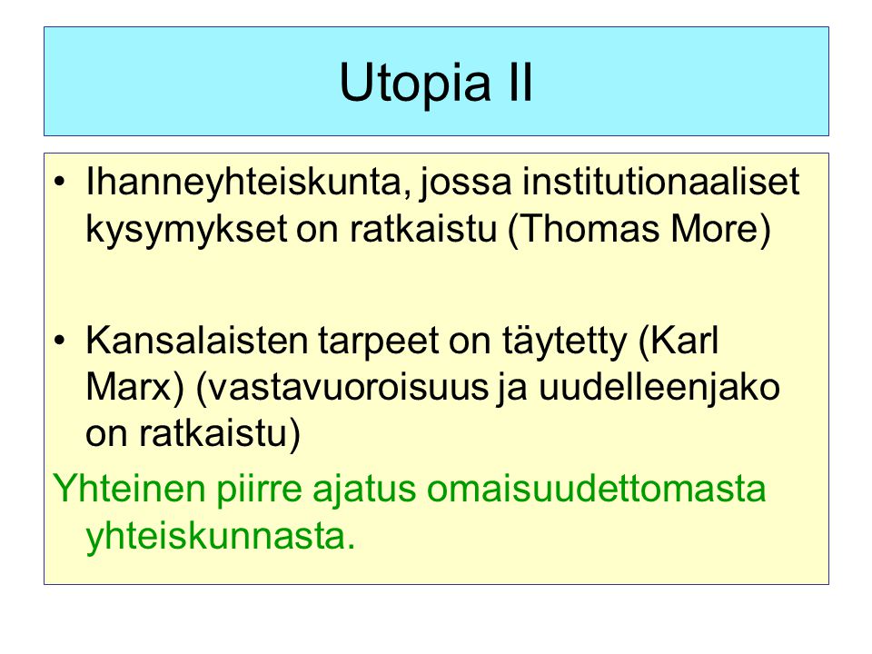 Utopia II Ihanneyhteiskunta, jossa institutionaaliset kysymykset on ratkaistu (Thomas More)