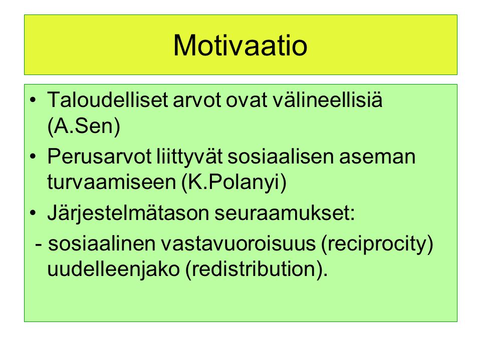 Motivaatio Taloudelliset arvot ovat välineellisiä (A.Sen)