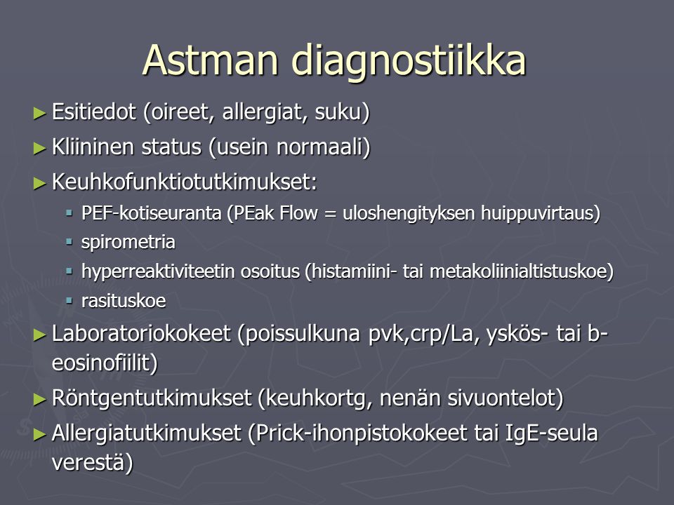 Astman diagnostiikka Esitiedot (oireet, allergiat, suku)