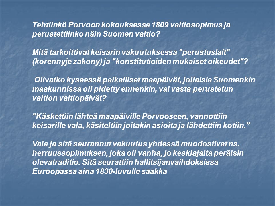 Tehtiinkö Porvoon kokouksessa 1809 valtiosopimus ja perustettiinko näin Suomen valtio
