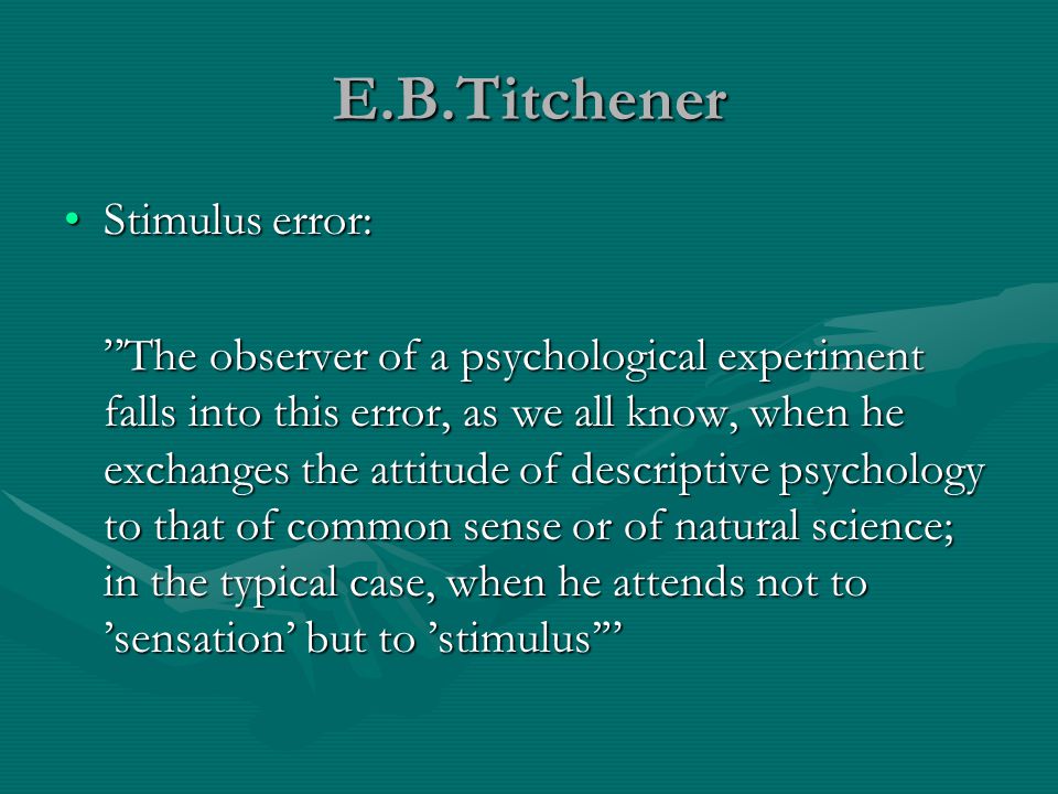 E.B.Titchener Stimulus error: