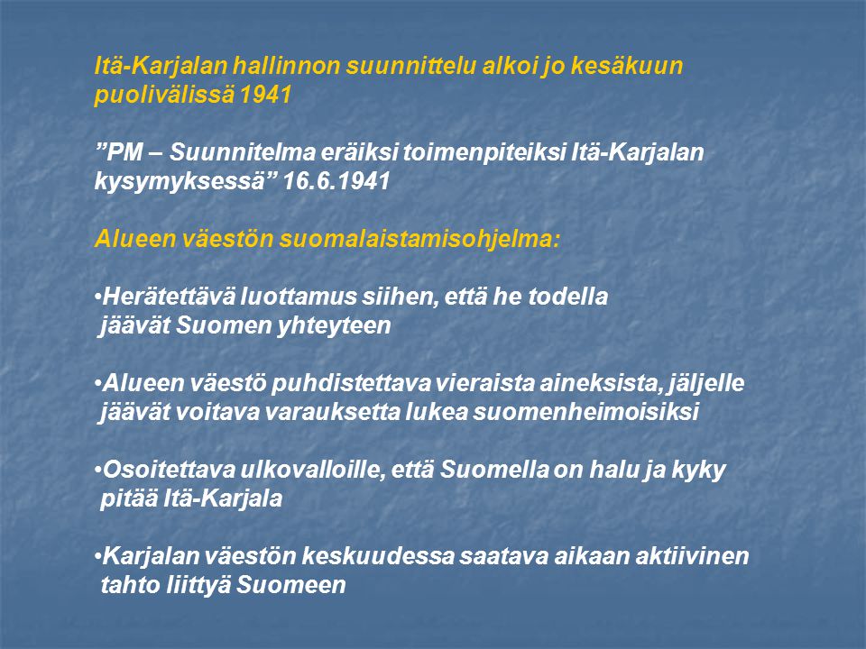 Itä-Karjalan hallinnon suunnittelu alkoi jo kesäkuun puolivälissä 1941
