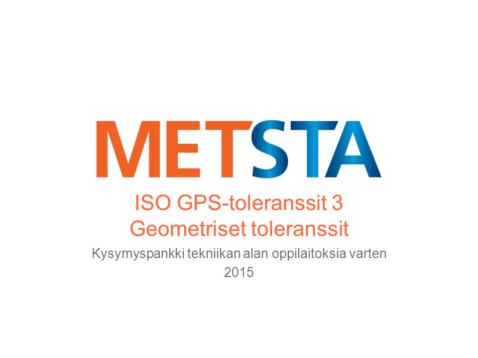 ISO GPS-toleranssit 3 Geometriset toleranssit