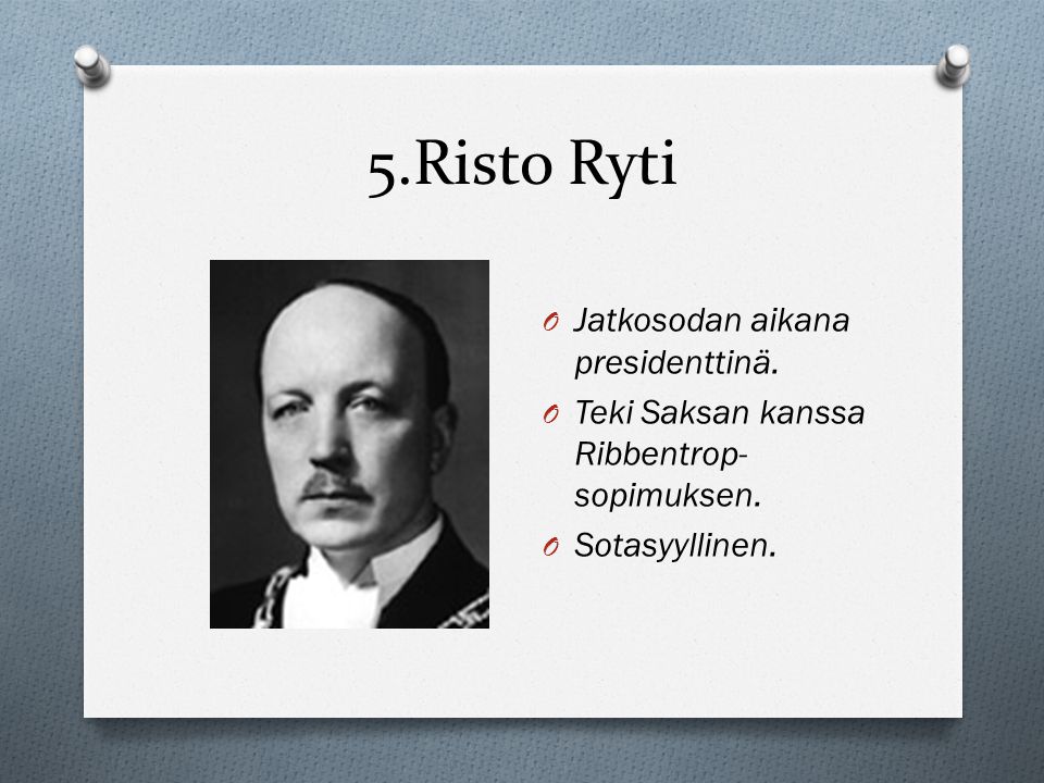 5.Risto Ryti Jatkosodan aikana presidenttinä.