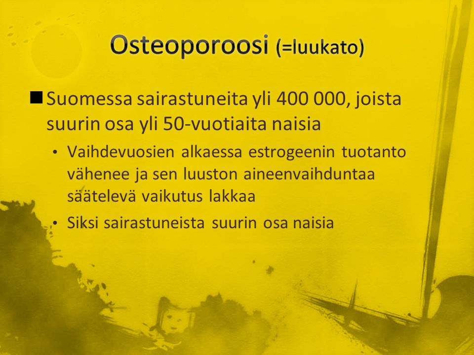 Osteoporoosi (=luukato)
