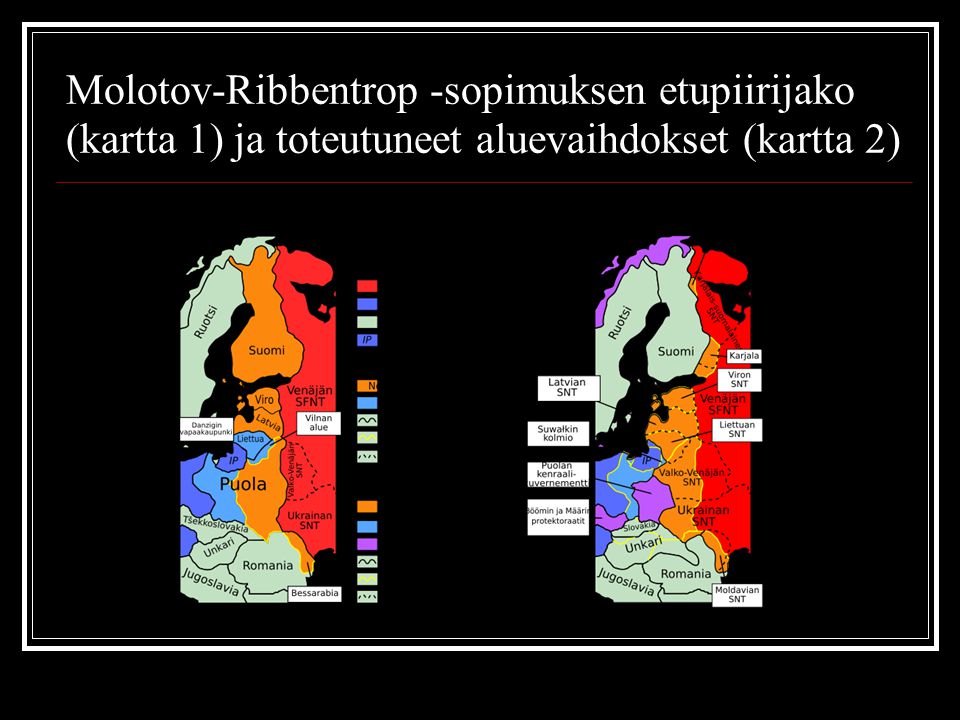 Molotov-Ribbentrop -sopimuksen etupiirijako (kartta 1) ja toteutuneet aluevaihdokset (kartta 2)