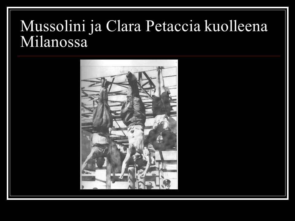 Mussolini ja Clara Petaccia kuolleena Milanossa