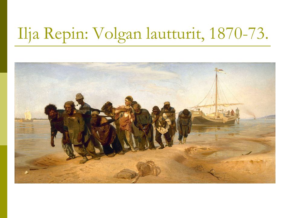 Ilja Repin: Volgan lautturit,