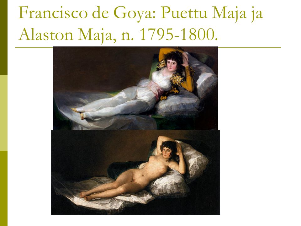 Francisco de Goya: Puettu Maja ja Alaston Maja, n