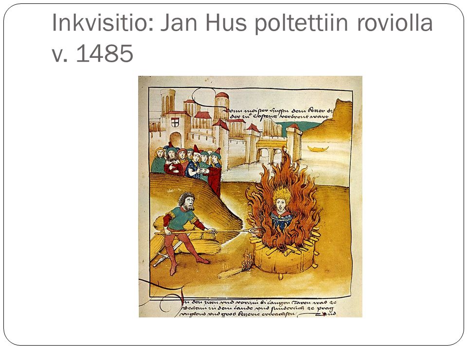 Inkvisitio: Jan Hus poltettiin roviolla v. 1485