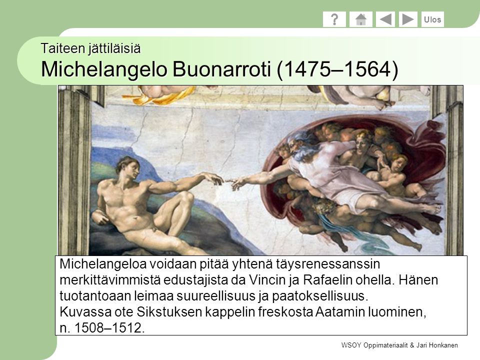 Taiteen jättiläisiä Michelangelo Buonarroti (1475–1564)