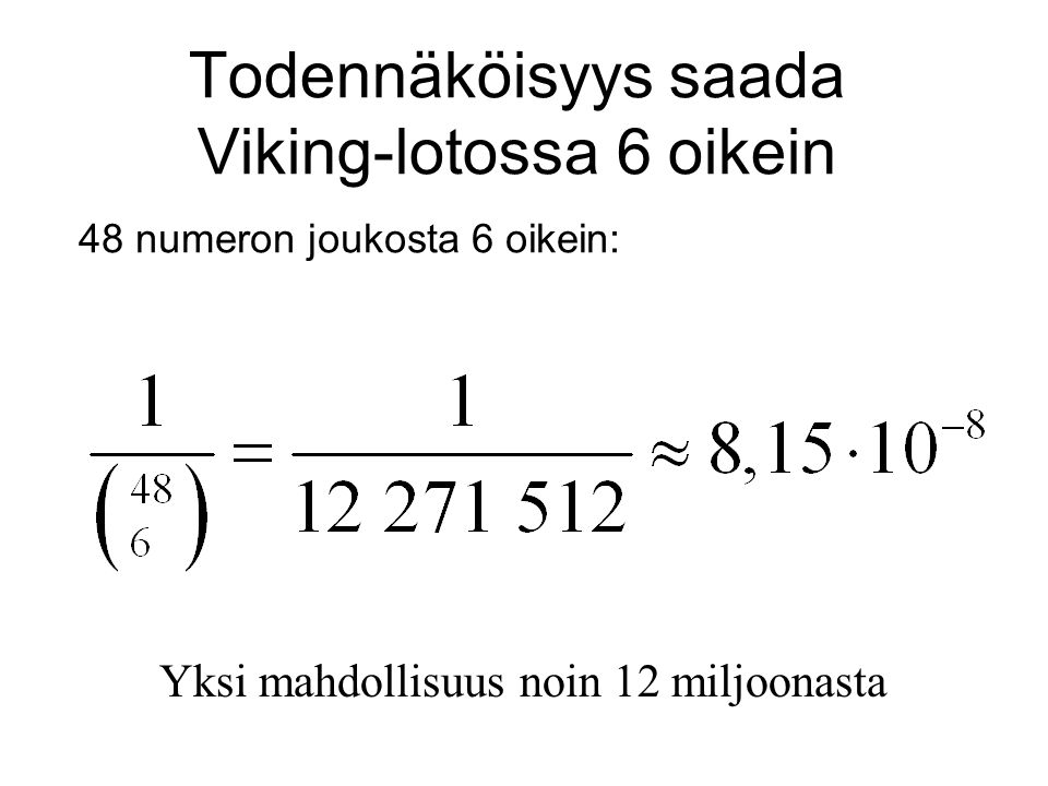 Todennäköisyys saada Viking-lotossa 6 oikein