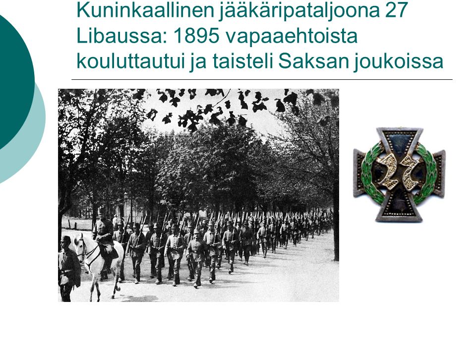Kuninkaallinen jääkäripataljoona 27 Libaussa: 1895 vapaaehtoista kouluttautui ja taisteli Saksan joukoissa