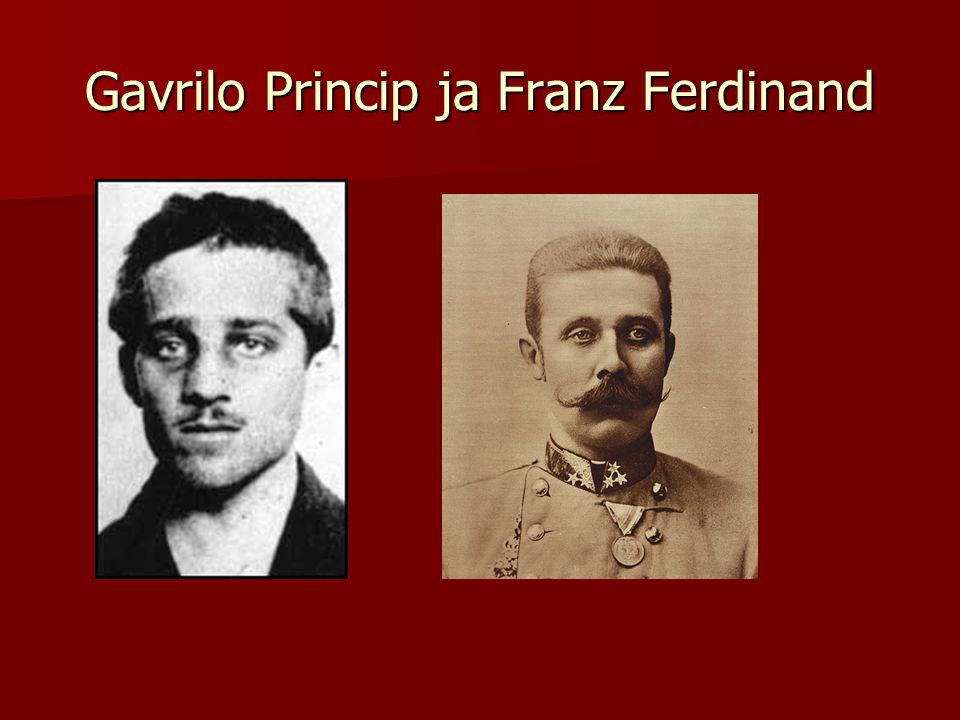 Gavrilo Princip ja Franz Ferdinand