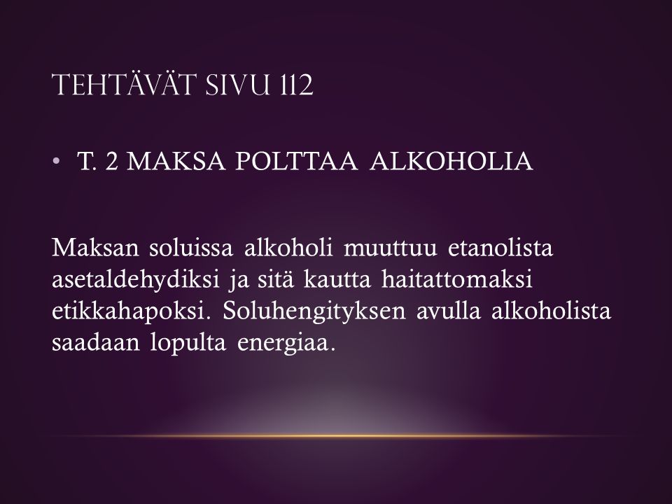 TEHTÄVÄT SIVU 112 T. 2 MAKSA POLTTAA ALKOHOLIA