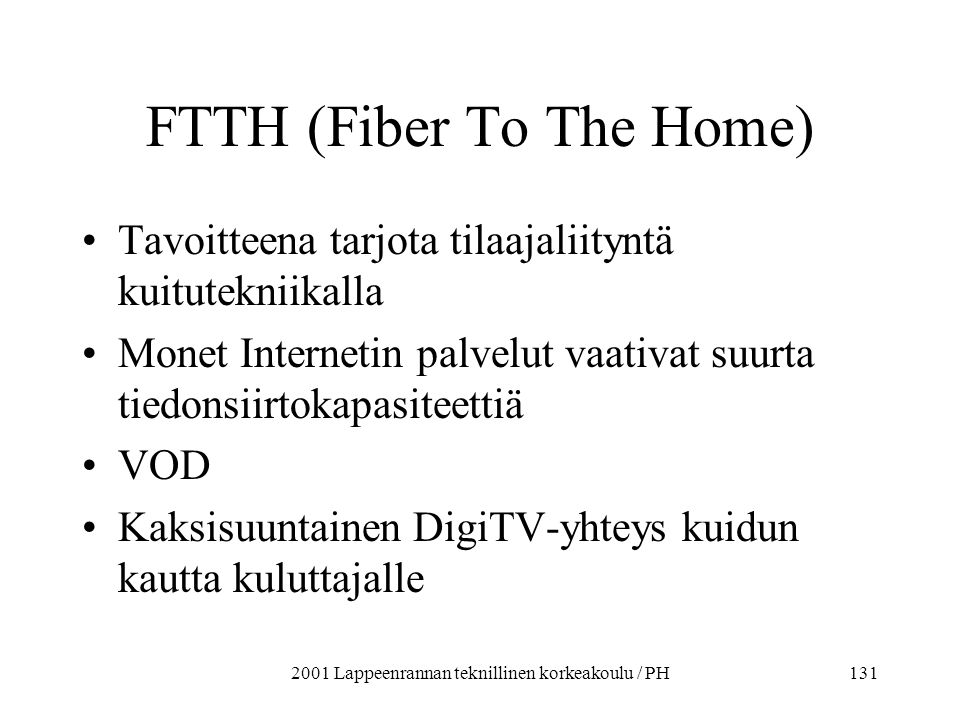 FTTH (Fiber To The Home)