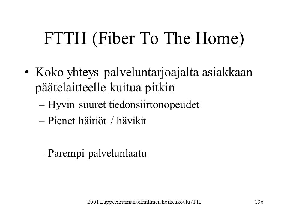 FTTH (Fiber To The Home)