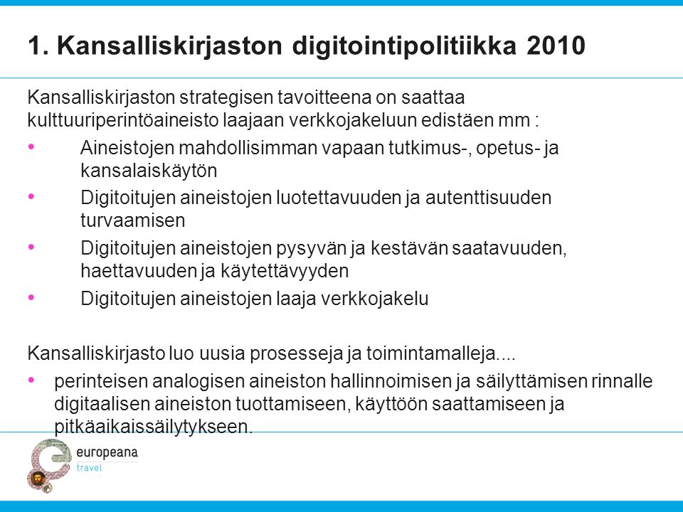 1. Kansalliskirjaston digitointipolitiikka 2010