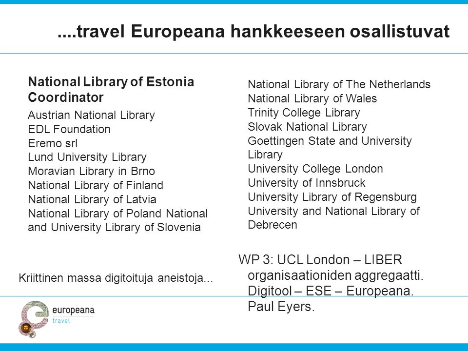 ....travel Europeana hankkeeseen osallistuvat