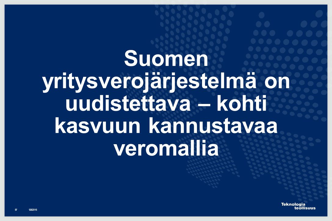 Suomen yritysverojärjestelmä on uudistettava – kohti kasvuun kannustavaa veromallia