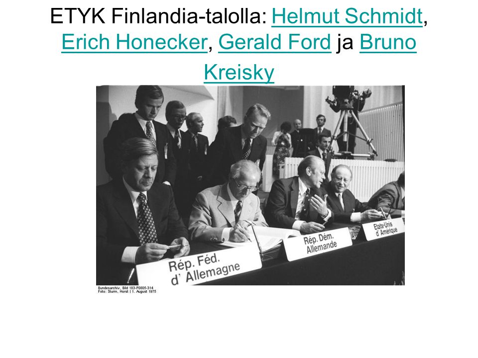 ETYK Finlandia-talolla: Helmut Schmidt, Erich Honecker, Gerald Ford ja Bruno Kreisky