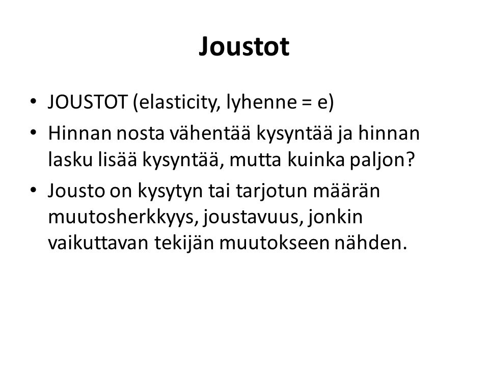 Joustot JOUSTOT (elasticity, lyhenne = e)