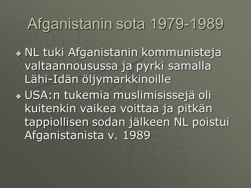 Afganistanin sota NL tuki Afganistanin kommunisteja valtaannousussa ja pyrki samalla Lähi-Idän öljymarkkinoille.