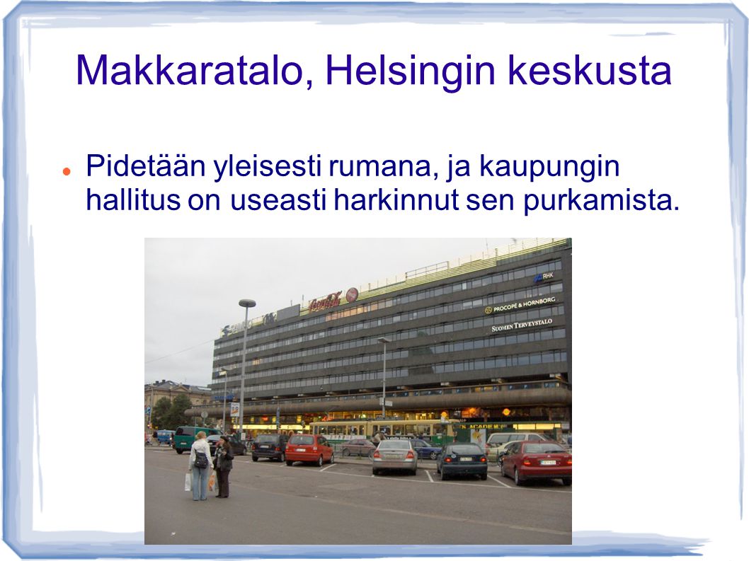 Makkaratalo, Helsingin keskusta