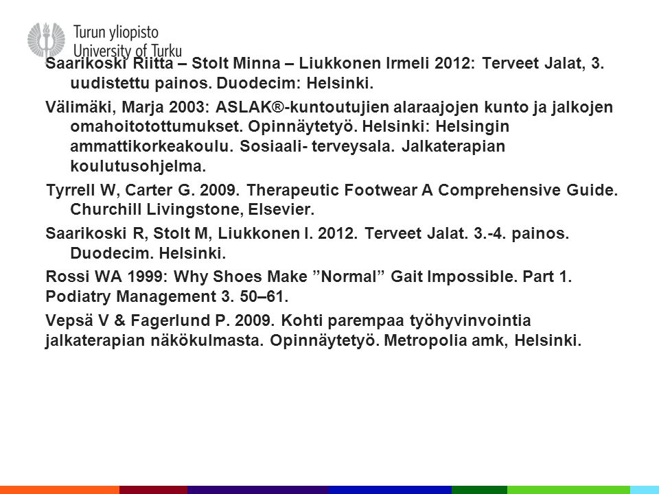 Saarikoski Riitta – Stolt Minna – Liukkonen Irmeli 2012: Terveet Jalat, 3.