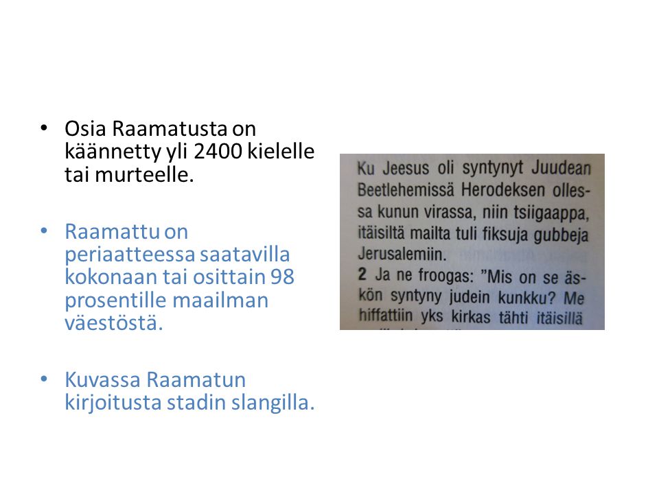Osia Raamatusta on käännetty yli 2400 kielelle tai murteelle.