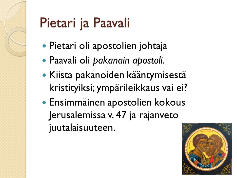 Pietari ja Paavali Pietari oli apostolien johtaja