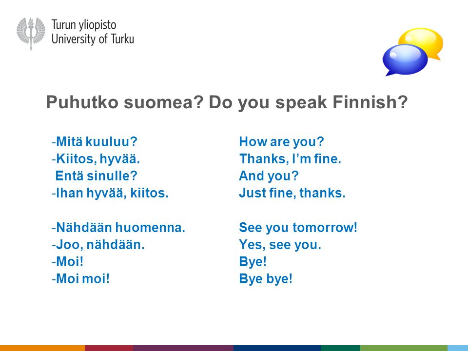 Puhutko suomea Do you speak Finnish